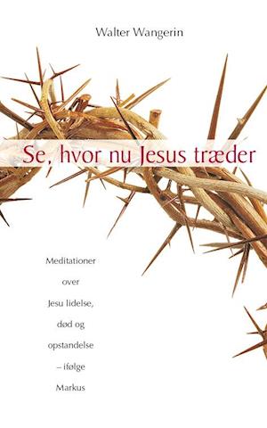 Se, hvor nu Jesus træder