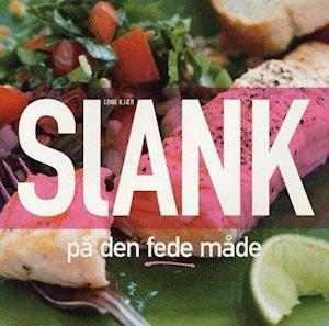 Slank på den fede måde!