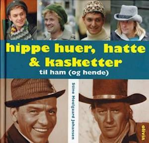 Få Hippe huer, hatte og kasketter til (og hende) af Stine Hoelgaard Johansen som bog på - 9788756776950