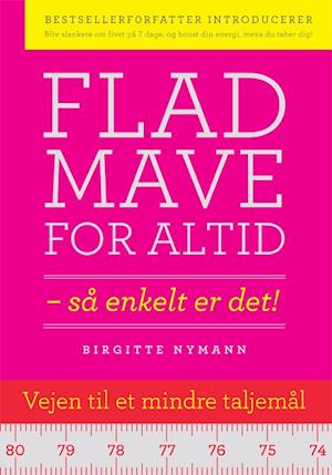 Flad mave for altid - så enkelt er det!