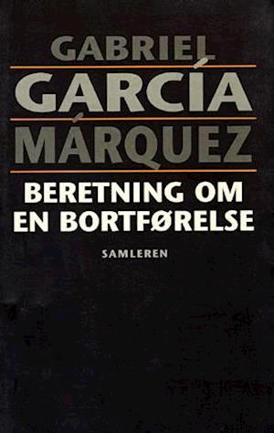 Få Beretning om bortførelse af Gabriel Garcia Marquez som Hæftet bog på dansk 9788756813914
