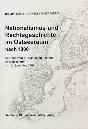 Nationalismus und Rechtsgeschichte im Ostseeraum