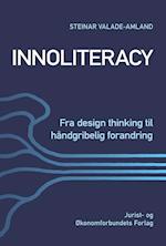 Innoliteracy - fra design thinking til håndgribelig forandring