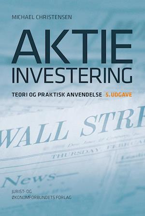 Aktieinvestering - teori og praktik anvendelse