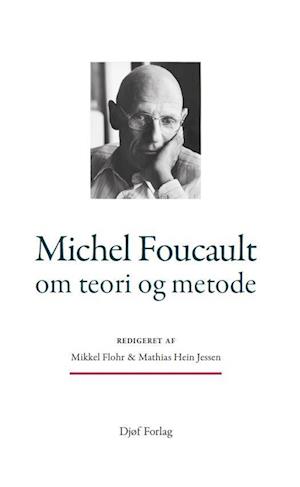 Michel Foucault om teori og metode-Mathias Hein Jessen-Bog