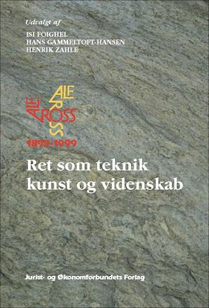 Alf Ross 1899-1999 - Ret som teknik, kunst og videnskab