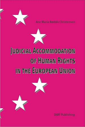 Judicial Accommodation of Human Rights in the European Union