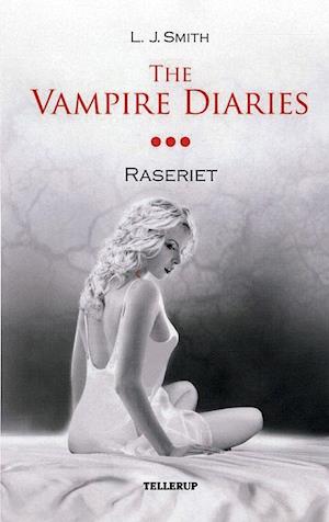 The vampire diaries. Raseriet