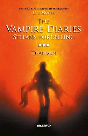 The Vampire Diaries - Stefans fortælling #3: Trangen