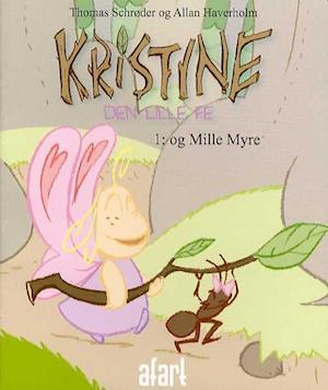 Kristine, den lille fe #1 - og Mille Myre