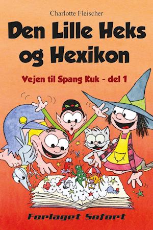 Vejen til Spang Kuk #1: Den Lille Heks og Hexikon