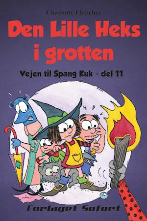 Vejen til Spang Kuk #11: Den Lille Heks i grotten