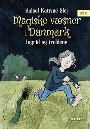 Magiske væsner i Danmark #1: Ingrid og troldene