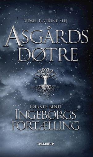 Asgårds døtre #1: Ingeborgs fortælling