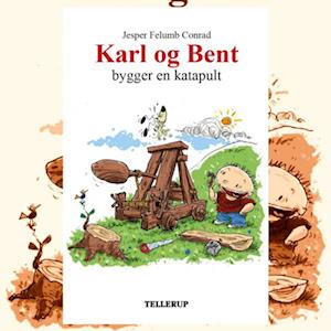 Karl og Bent #9: Karl og Bent bygger en katapult