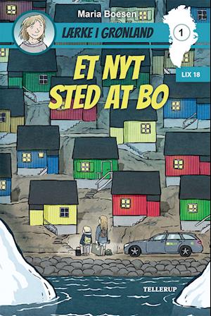 Lærke i Grønland #1: Et nyt sted at bo