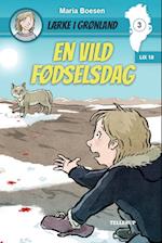 Lærke i Grønland #3: En vild fødselsdag