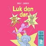 En skør dag #2: Luk den dør!