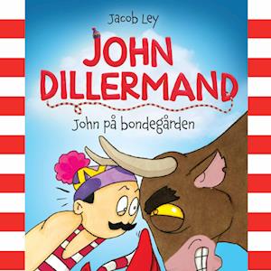 John Dillermand #3: John på bondegården