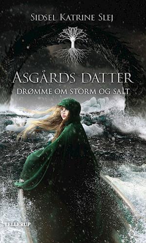 Asgårds datter #2: Drømme om storm og salt