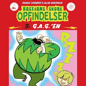 Bastians skøre opfindelser #3: G.A.G.'en