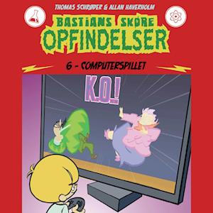 Bastians skøre opfindelser #6: Computerspillet