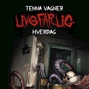 Livsfarlig #1: Livsfarlig hverdag