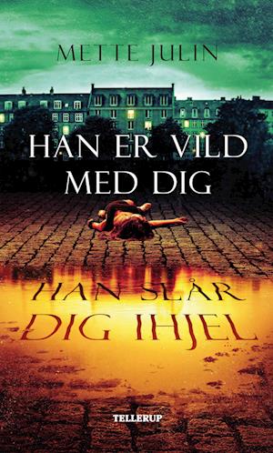 Han er vild med dig. Han slår dig ihjel