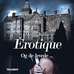 Érotique #2: Og de levede ...