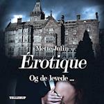 Érotique #2: Og de levede ...