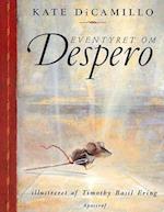 Eventyret om Despero. er historien om en mus, en prinsesse, lidt suppe og en rulle sytråd