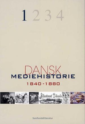 Dansk mediehistorie- Mediernes forhistorie og 1840-1880