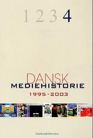 Dansk mediehistorie. 1995-2003
