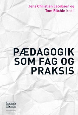 Pædagogik som fag og praksis