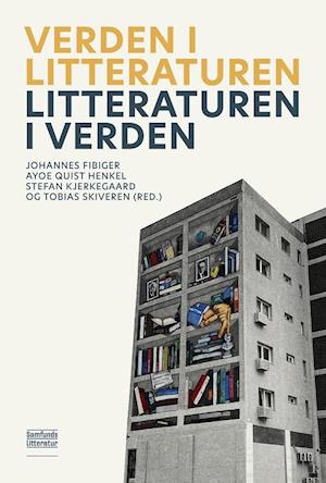 Verden i litteraturen - litteraturen i verden-Stefan Kjerkegaard-Bog