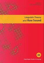 Linguistic Theory and Raw Sound