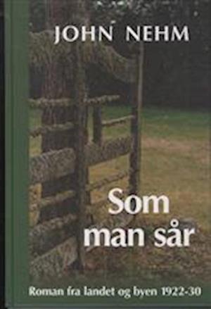 Som man sår - roman fra landet og byen 1922-30