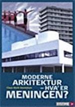 Moderne arkitektur - hva' er meningen?