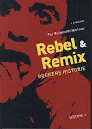 Rebel & Remix - Rockens historie