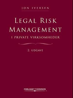 Legal Risk Management i private virksomheder