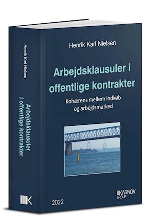 Arbejdsklausuler i offentlige kontrakter (ph.d-afhandling)