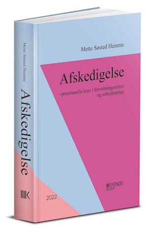 Afskedigelse - processuelle krav i forvaltningsretten og arbejdsretten, ph.d.