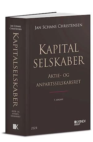 Kapitalselskaber - Aktie- og anpartsselskabsret - Jan Schans Christensen - Bog