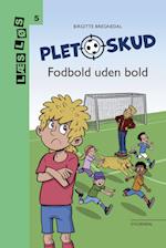 Pletskud. Fodbold uden bold