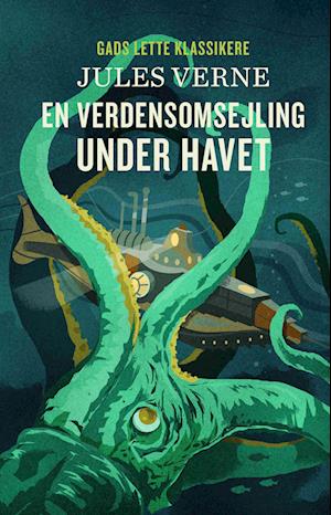 GADS LETTE KLASSIKERE: En verdensomsejling under havet