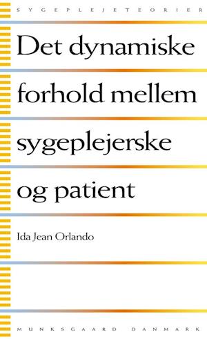 Definere tøj Ark Få Det dynamiske forhold mellem sygeplejerske og patient af Ida Jean  Orlando som Hæftet bog på dansk