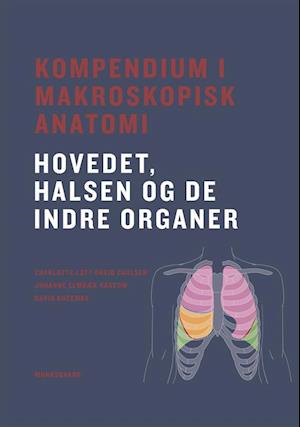 Kompendium i makroskopisk anatomi - hovedet, halsen og de indre organer