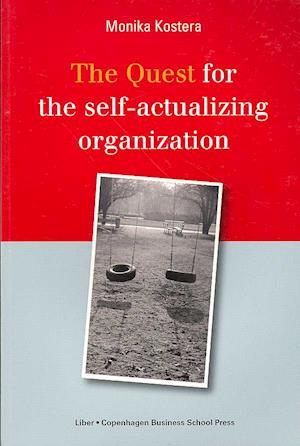 The quest for the self-actualizing organization