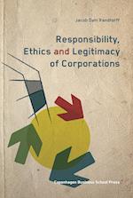 Responsibility, Ethics And Legitimacy Of Corporations