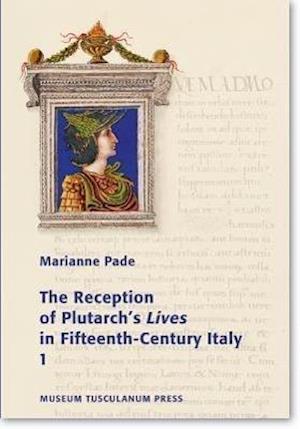 Reception of Plutarch's 'Lives' in Fifteenth-Century Italy